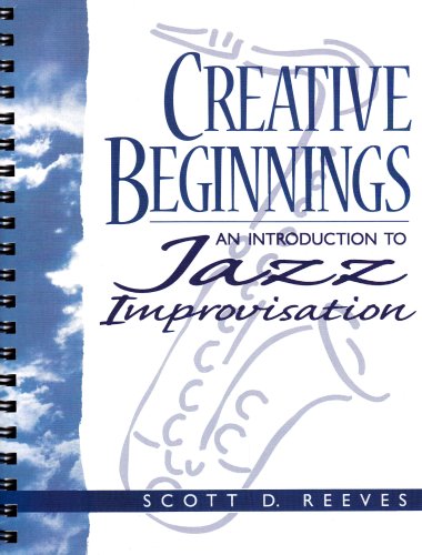 Stock image for Creative Beginnings: An Introduction to Jazz Improvisation for sale by Front Cover Books