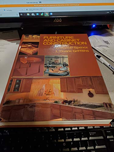 Furniture and Cabinet Construction (9780133454710) by Spence, William P.; Griffiths, L. Duane