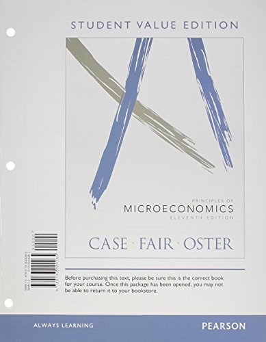 Principles of Microeconomics, Student Value Edition Plus NEW MyEconLab with Pearson eText -- Access Card Package (11th Edition) (9780133456301) by Case, Karl E.; Fair, Ray C.; Oster, Sharon E.