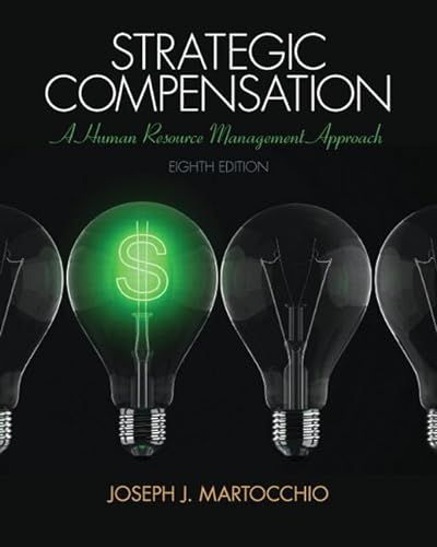 Beispielbild fr Strategic Compensation : A Human Resource Management Approach zum Verkauf von Better World Books