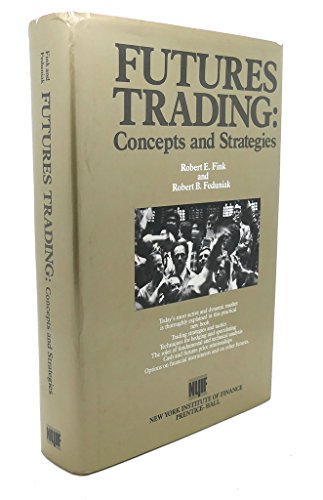 Stock image for Futures Trading: Concepts and Strategies for sale by ThriftBooks-Dallas