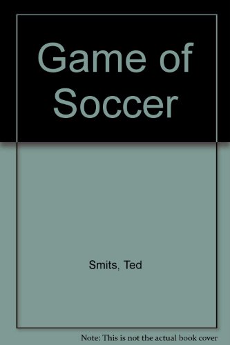 Stock image for Game of Soccer for sale by Better World Books