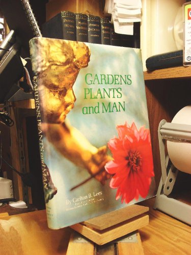 Beispielbild fr Gardens, Plants, and Man zum Verkauf von Better World Books