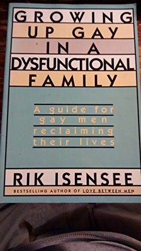 Stock image for Growing up gay in a dysfunctional family: A guide for gay men reclaiming their lives for sale by medimops