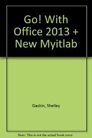 9780133472844: Go! with Office 2013 Volume 1 and New Myitlab