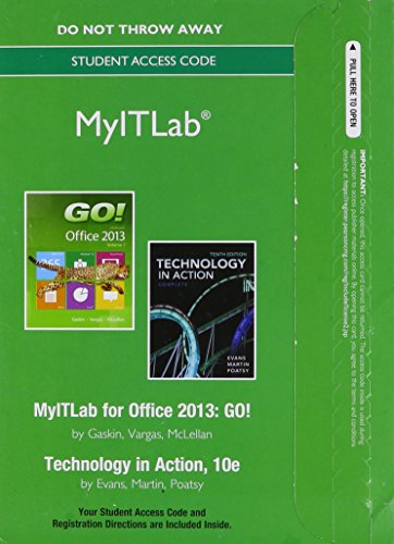 Go! Series and Technology in Action With Microsoft Office 2013 New Myitlab Access Card (9780133481822) by Gaskin, Shelley; Graviett, Nancy; Madsen, Donna; Marucco, Toni; Evans, Alan