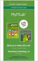 Go! Series + Visualizing Technology With Microsoft Office 2013 New Myitlab Access Card (9780133482089) by Gaskin, Shelley; Graviett, Nancy; Madsen, Donna; Marucco, Toni; Geoghan, Debra