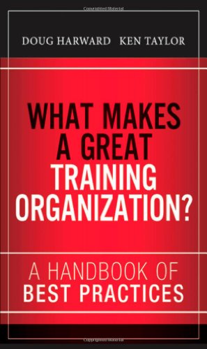 Beispielbild fr What Makes a Great Training Organization? : A Handbook of Best Practices zum Verkauf von Better World Books