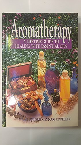 Stock image for Aromatherapy: A Lifetime Guide to Healing With Essential Oils for sale by Jenson Books Inc