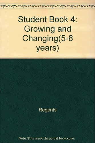 Student Book 4: Growing and Changing(5-8 years) (9780133497397) by Regents