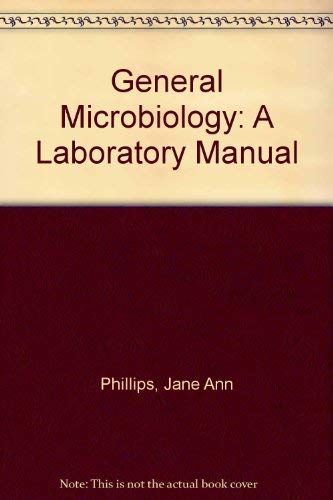 General microbiology: A laboratory manual (9780133505627) by Phillips, Jane Ann