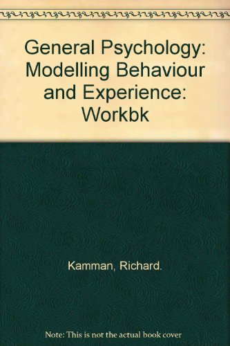 General Psychology: Modelling Behaviour and Experience: Workbk (9780133508680) by Richard. Kamman; William Norton Dember; James J. Jenkins