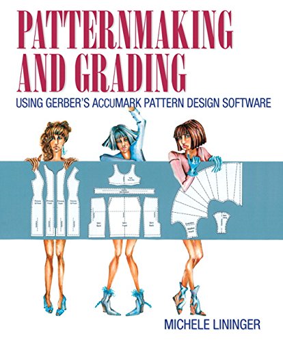 9780133514360: Patternmaking and Grading Using Gerber's AccuMark Pattern Design Software