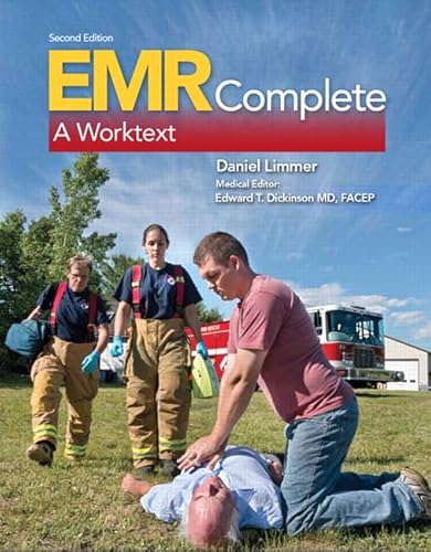 EMR Complete: A Worktext (9780133517033) by Limmer EMT-P, Daniel; Dickinson Medical Editor, Edward