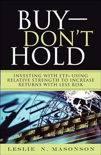 Stock image for Buy--Don't Hold: Investing with Etfs Using Relative Strength to Increase Returns with Less Risk (Paperback) for sale by ThriftBooks-Dallas