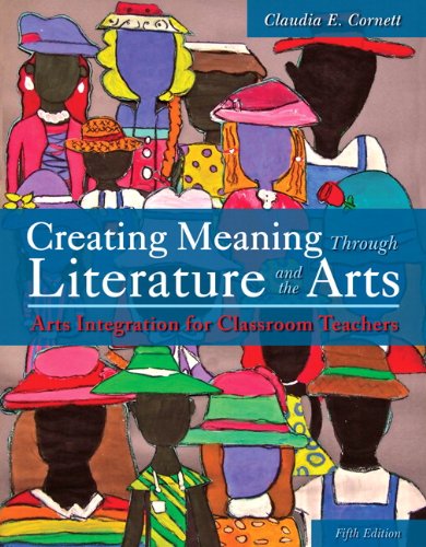 9780133519228: Creating Meaning Through Literature and the Arts: Arts Integration for Classroom Teachers, Loose-Leaf Version