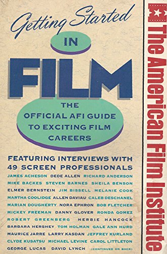 Imagen de archivo de Getting Started in Film - The Officail AFI Guide to Exciting Film Careers a la venta por Jeff Stark