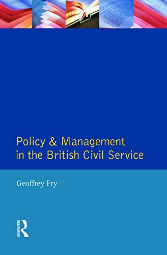 Stock image for Policy and Management British Civil Servic for sale by Better World Books Ltd