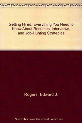 9780133546057: Getting Hired: Everything You Need to Know About Resumes, Interviews, and Job-Hunting Strategies