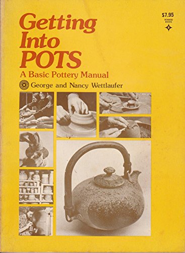 9780133547047: Getting into Pots: Basic Pottery Manual
