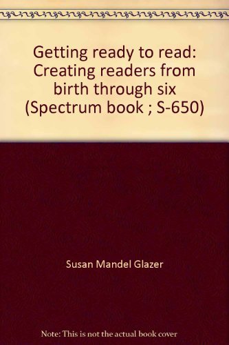 Beispielbild fr Getting ready to read: Creating readers from birth through six (Spectrum book ; S-650) zum Verkauf von Wonder Book