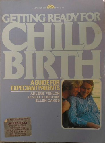 Imagen de archivo de Getting Ready for Childbirth : A Guide for Expectant Parents a la venta por Thomas F. Pesce'