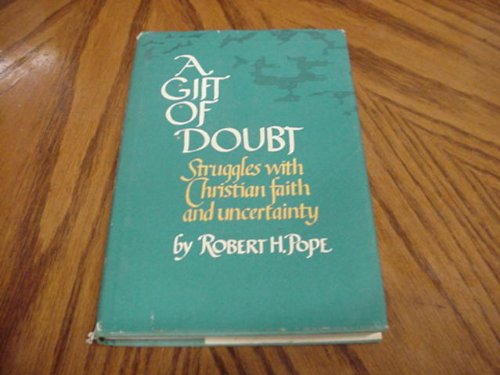 9780133548785: Title: A gift of doubt Struggles with Christian faith and