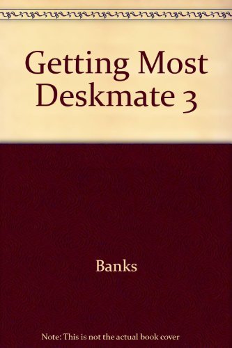 Getting the Most Out of Deskmate 3 (9780133551327) by Banks, Michael A.