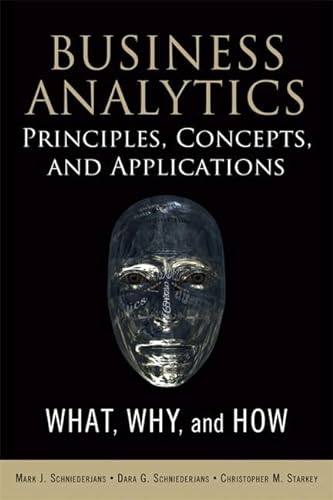 Stock image for Business Analytics Principles, Concepts, and Applications: What, Why, and How (FT Press Operations Management) for sale by GoldBooks