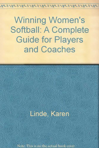 9780133561487: Winning Women's Softball: A Complete Guide for Players and Coaches