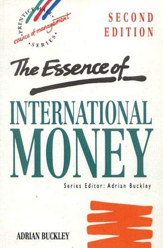 Beispielbild fr The Essence of International Money (Essence of Management) zum Verkauf von Reuseabook