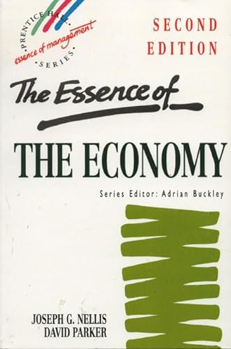 The Essence of the Economy (2nd Edition) (9780133565027) by Nellis, Joseph G.; Parker, David