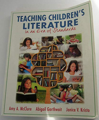 9780133571240: Teaching Children's Literature in an Era of Standards