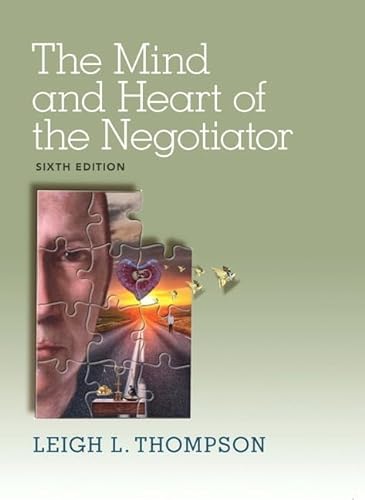 9780133571776: The Mind and Heart of the Negotiator