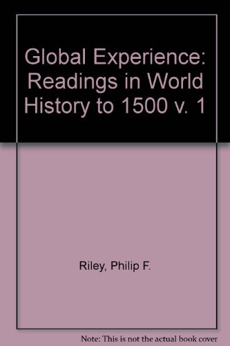 Beispielbild fr The Global Experience, Readings In World History To 1500: Volume I (1987 Copyright) zum Verkauf von ~Bookworksonline~