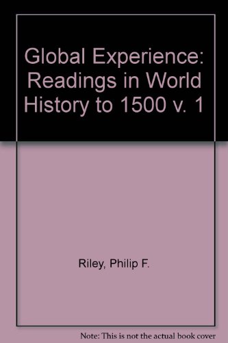 Imagen de archivo de The Global Experience, Readings In World History To 1500: Volume I (1987 Copyright) a la venta por ~Bookworksonline~