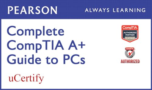 Complete Comptia A+ Guide to PCs Pearson Ucertify Course Student Access Card (9780133572087) by Schmidt, Cheryl A