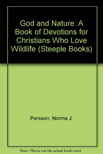 Beispielbild fr God and Nature: A Book of Devotions for Christians Who Love Wildlife (Steeple Books) zum Verkauf von dsmbooks