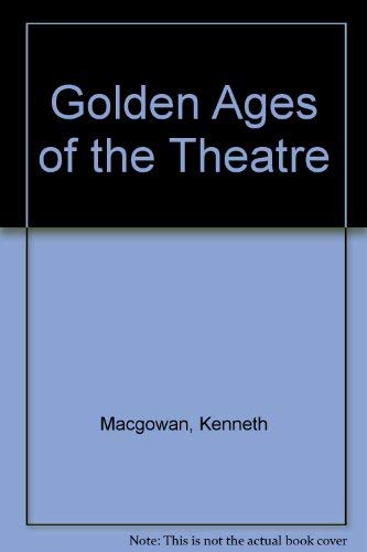 9780133578638: Golden ages of the theater: A classic now revised and expanded (A Spectrum book)