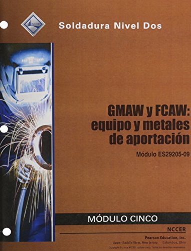 9780133580464: ES29205-09 GMAW and FCAW - Equipment and Filler Metals Trainee Guide in Spanish (4th Edition)