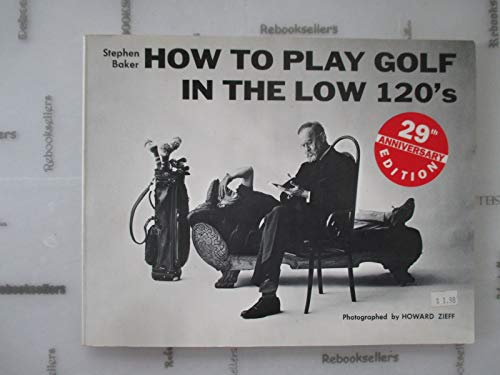 Beispielbild fr How to Play Golf in the Low 120's zum Verkauf von Better World Books