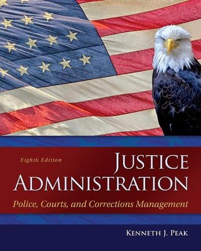 9780133591194: Justice Administration: Police, Courts, and Corrections Management