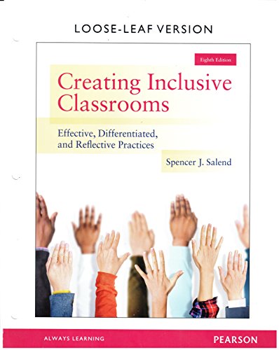 

Creating Inclusive Classrooms: Effective, Differentiated and Reflective Practices, Loose-Leaf Version (8th Edition)