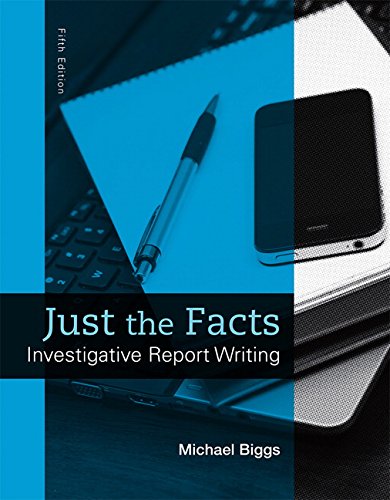 Beispielbild fr Just the Facts: Investigative Report Writing zum Verkauf von BooksRun