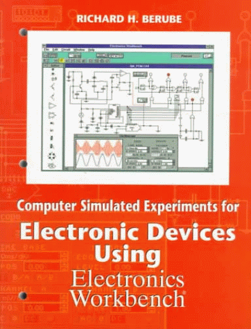 Computer Simulated Experiments for Electronics Devices Using Electronics Workbench (9780133596397) by Berube, Richard H.