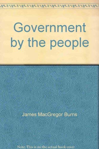 Government by the people;: The dynamics of American National Government (9780133606515) by Burns, James MacGregor