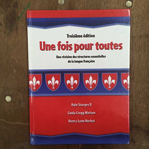 Stock image for Une Fois Pour Toutes: Une Revision Des Structures Essentielles De La Langue Francaise (French Edition) for sale by New Legacy Books
