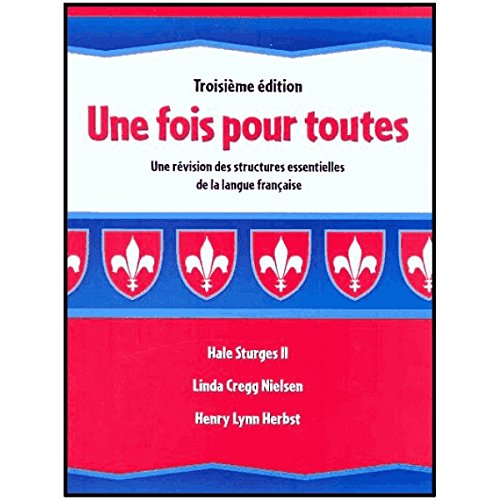9780133611236: Une Fois Pour Toutes: Une Revision Des Structures Essentielles De La Langue Francaise (French Edition)