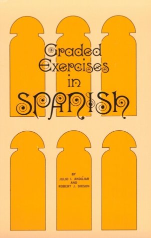 Graded Exercises in Spanish (9780133619737) by Andujar, Julio I.; Dixson, Robert J.