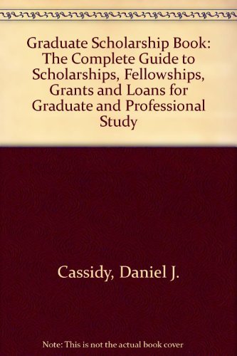 9780133622294: Graduate Scholarship Book: The Complete Guide to Scholarships, Fellowships, Grants and Loans for Graduate and Professional Study